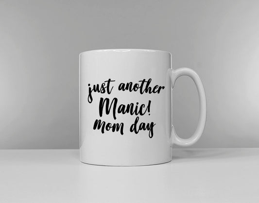 Mom Mum Mug - Coffee Mug - Gift For Mom Mum - Birthday Gift - Mothers Day Gifts - Just Another Manic Mom Day - Mum Day - Coffee Break Mug