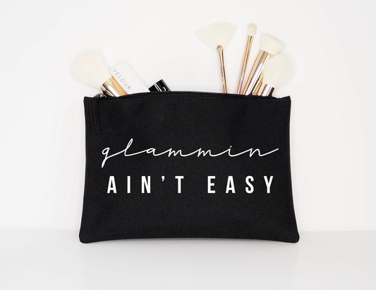 Glammin Ain't Easy - Makeup Cosmetic Accessory Pouch