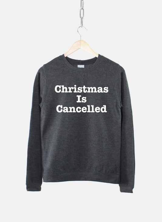 Women's Sweatshirt Christmas Is Cancelled - Funny Bah Humbug XMas Sweater