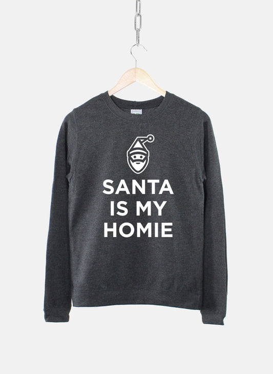 Women's Santa Is My Homie Sweatshirt - Festive Xmas Gift