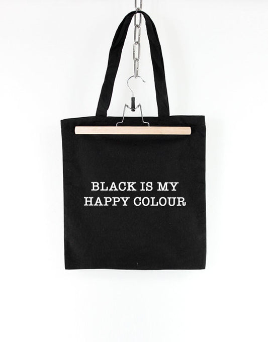 Black Is My Happy Colour Tote Bag - Funny Slogan Shopping Tote Bag