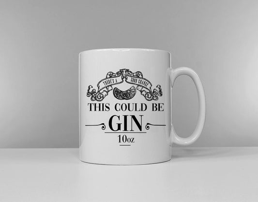 Coffee Mug - Theres A Chance This Could Be Gin
