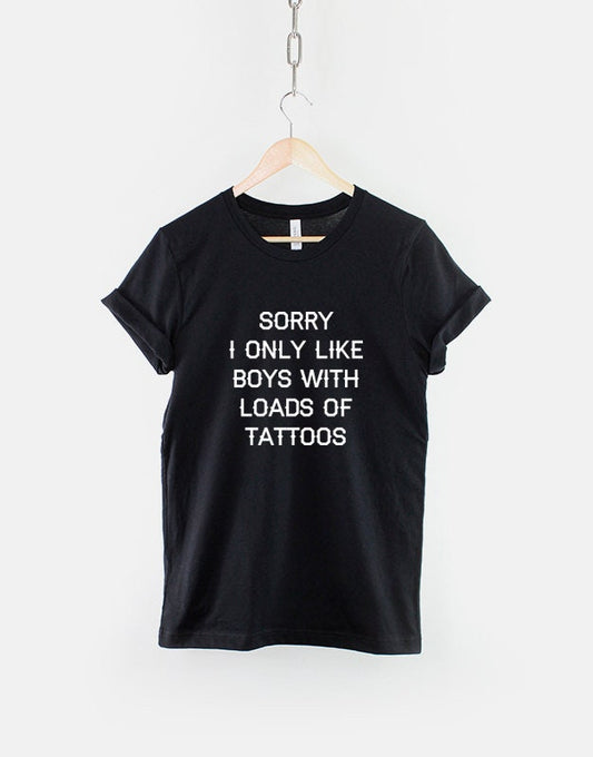 Tattoo Womens T-Shirt - Sorry I Only Like Boys With Tattoos Pin Up Rockabilly T Shirt