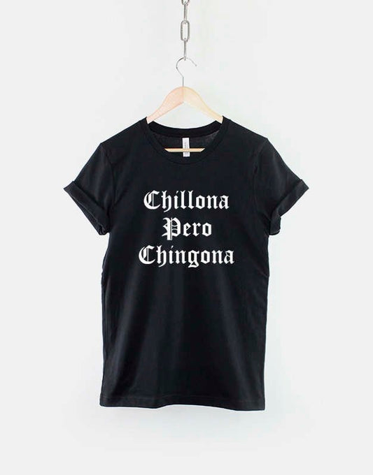 Chillona Pero Chingona T-shirt