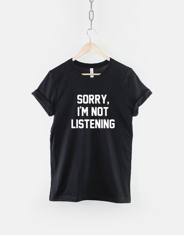 Sorry I'm Not Listening Hipster T-Shirt - Anti Social T Shirt