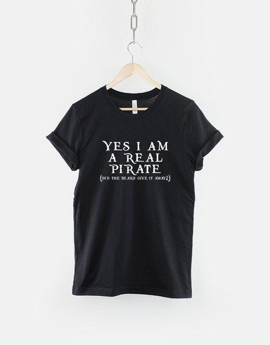 Pirate T-Shirt - Pirate Shirt - Big Beard T-Shirt - Bearded Man Shirt - Yes I Am A Real Pirate (Did The Beard Give It Away?) T-Shirt