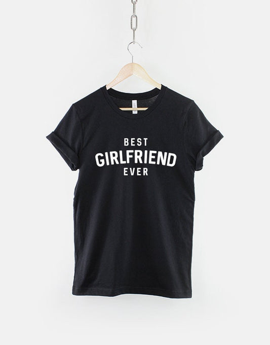 Best Girlfriend Ever - Valentines Gift For Him T-Shirt