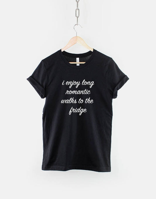 Food T-Shirt - I Enjoy Long Romantic Walks To The Fridge Slogan Shirt