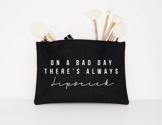 On A Bad Day There's Always Lipstick - Makeup Cosmetic Accessory Pouch