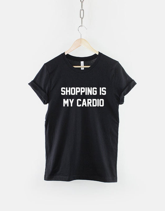 Shopping Is My Cardio T-Shirt - Shopalcoholic Tshirt