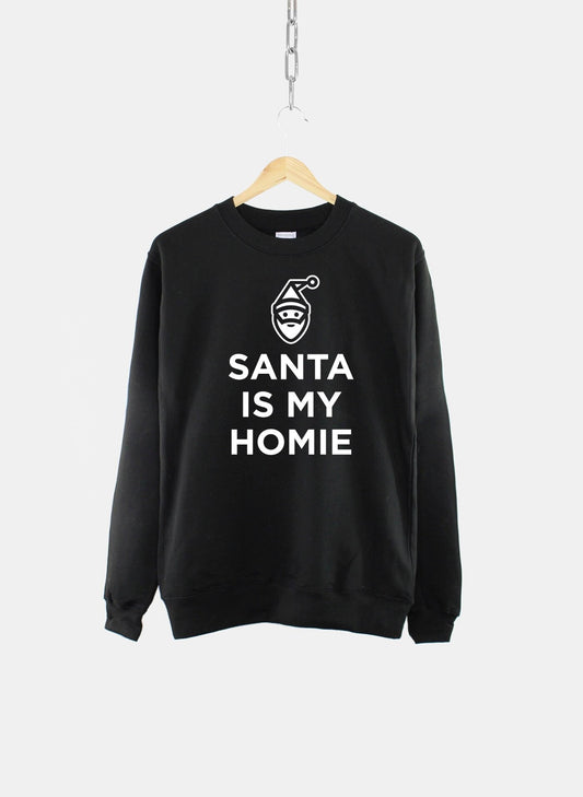 Santa Is My Homie Crew Neck Sweatshirt