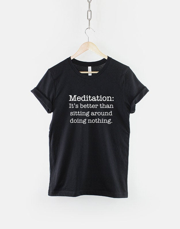 Meditation T-Shirt - Meditate Slogan Shirt