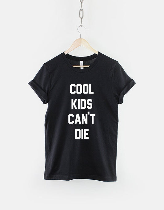 Cool Kids Cant Die Fashion Slogan T-Shirt