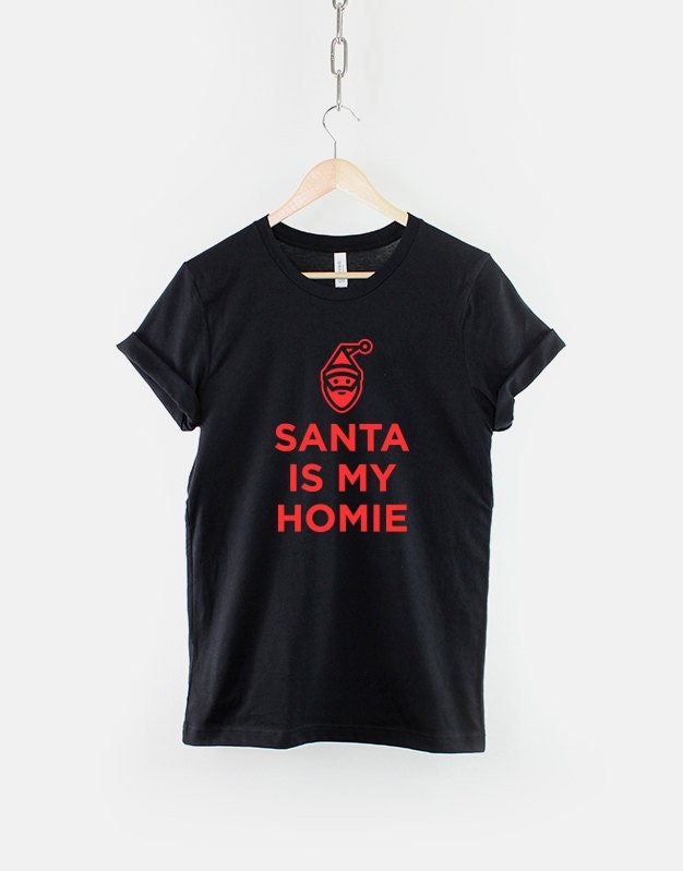 Santa Is My Homie Tshirt - Christmas XMas T-Shirt - Funny Christmas T Shirt