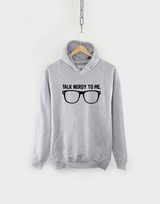 Geeky Hoody - Talk Nerdy To Me Geek Dork Nerd Glasses Hipster Hoodie