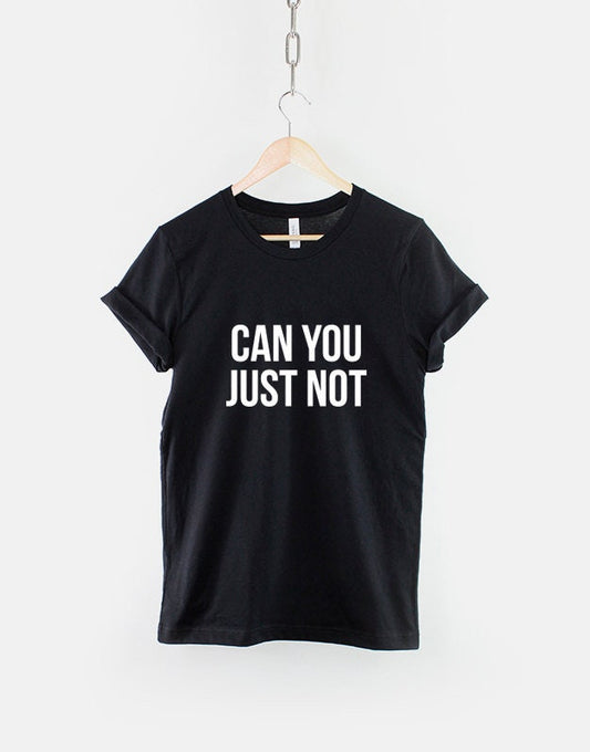 Anti Social Slogan T-Shirt - Can You Just Not Shirt - Streetwear Fashion T-Shirt