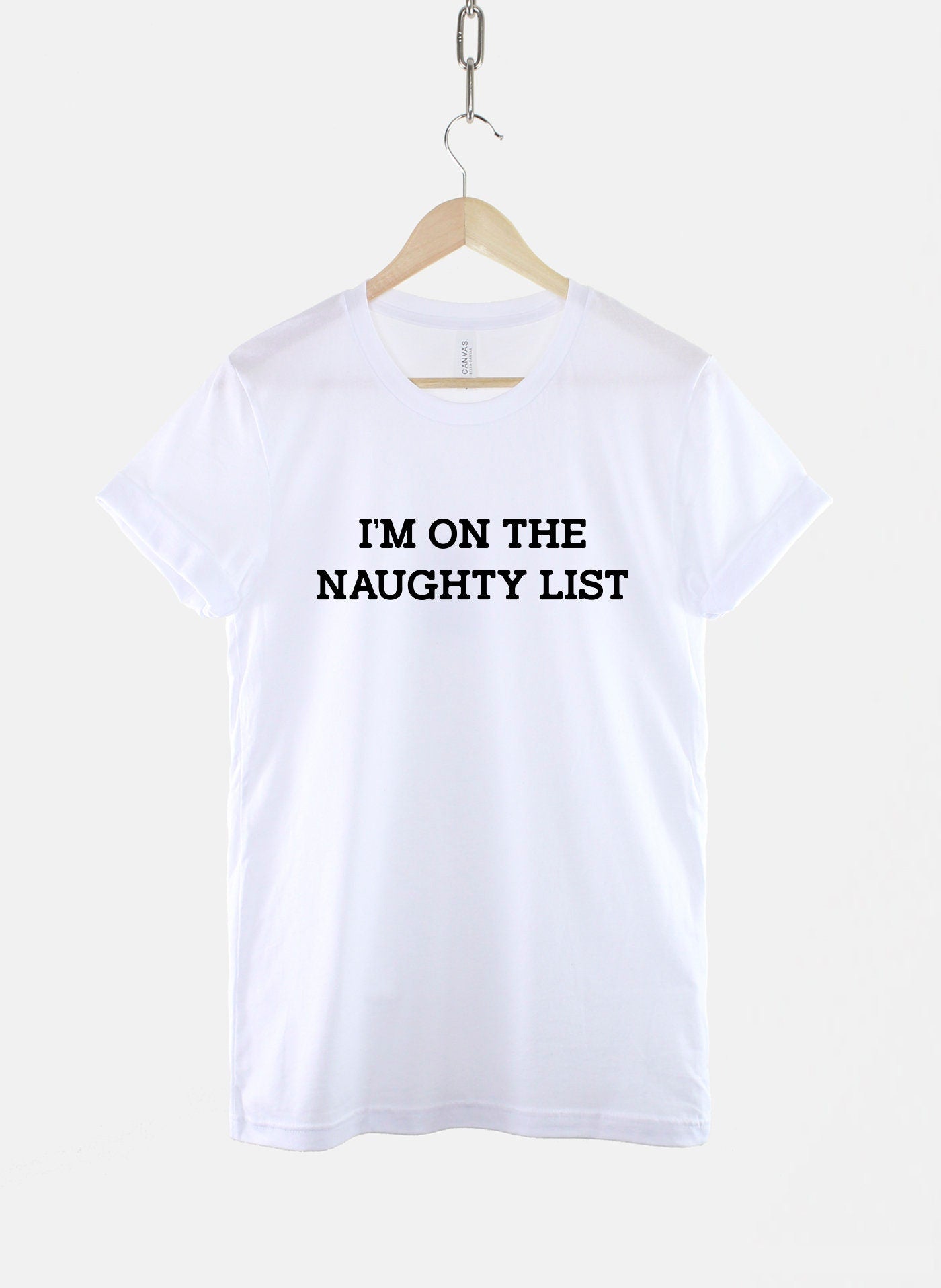 I'm On The Naughty List - Funny Christmas T-Shirt