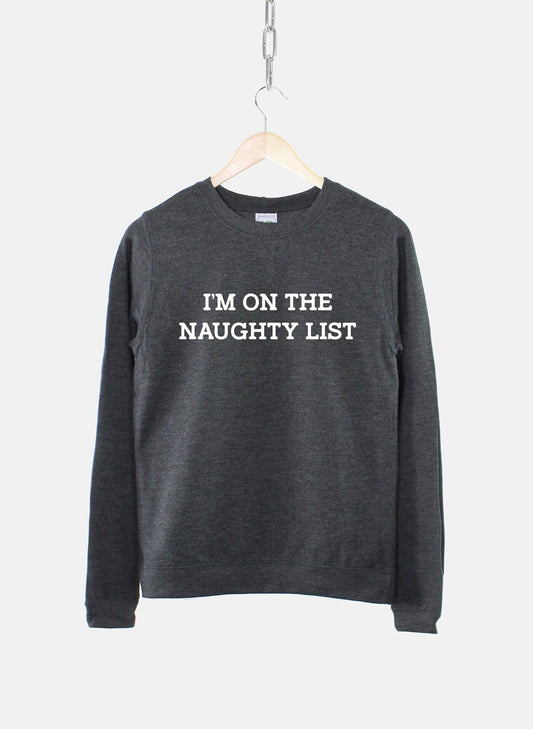 Womens Naughty List Christmas Sweatshirt - Funny Slogan Sweater
