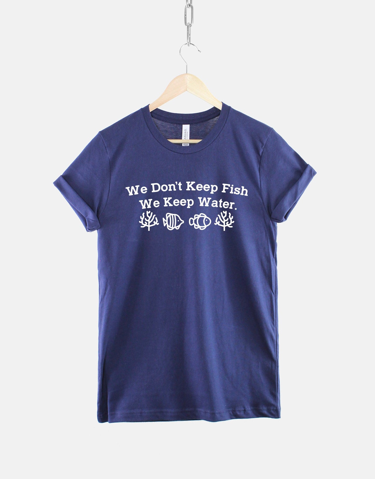 Aquarium T-Shirt - Fish Keeper Gift - Coral Reef T-Shirt - We Don't Keep Fish - Fish Tank Shirt