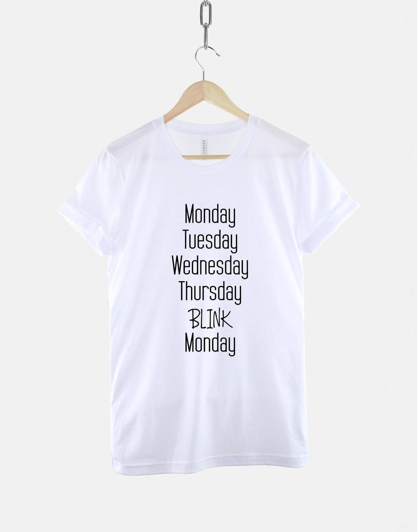 Monday Tuesday Wednesday Thursday BLINK Monday - Mondays Suck T-Shirt - I Hate Mondays T Shirt