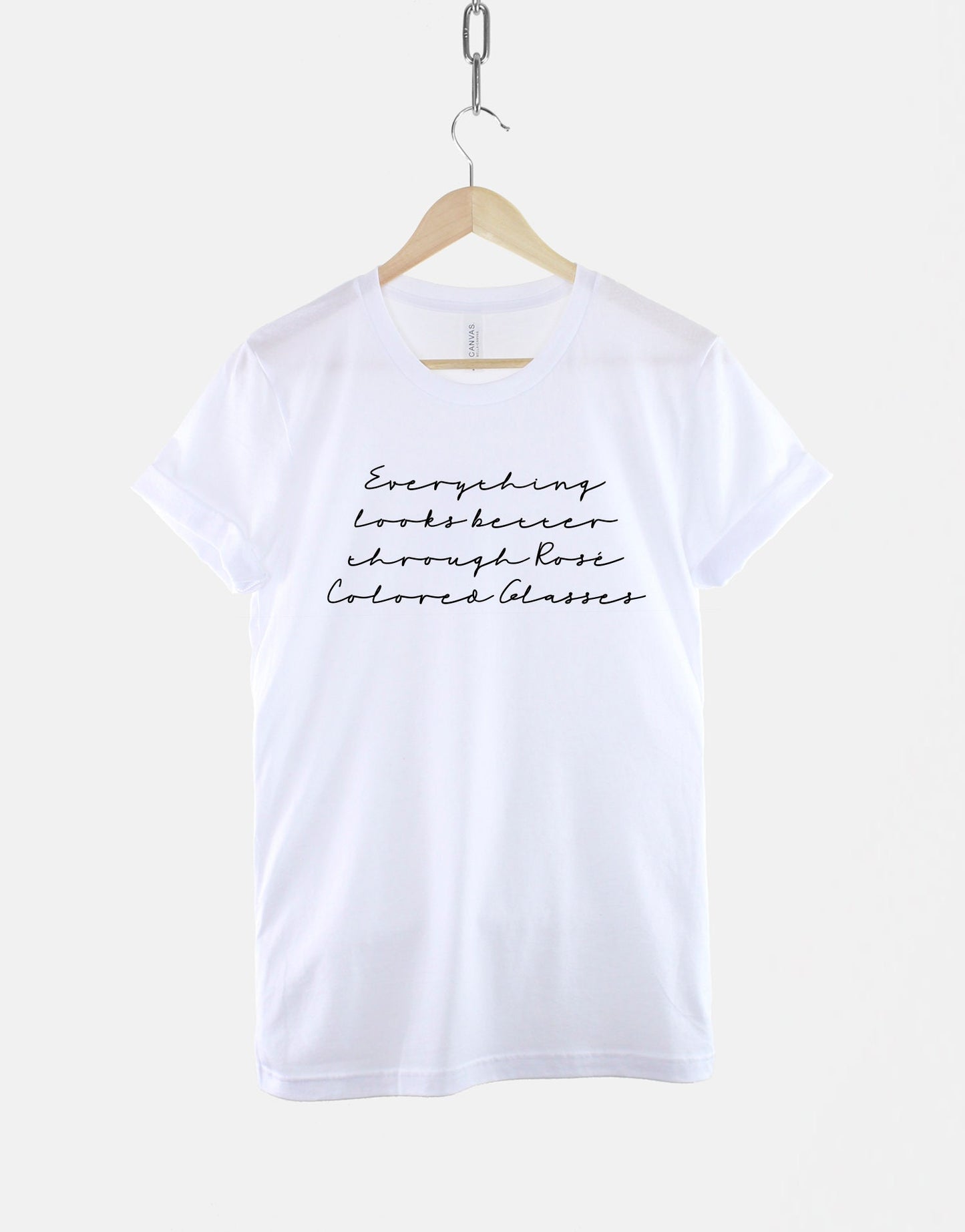 Everything Looks Better Through Rosé Colored Glasses - Fashion Wine T-Shirt