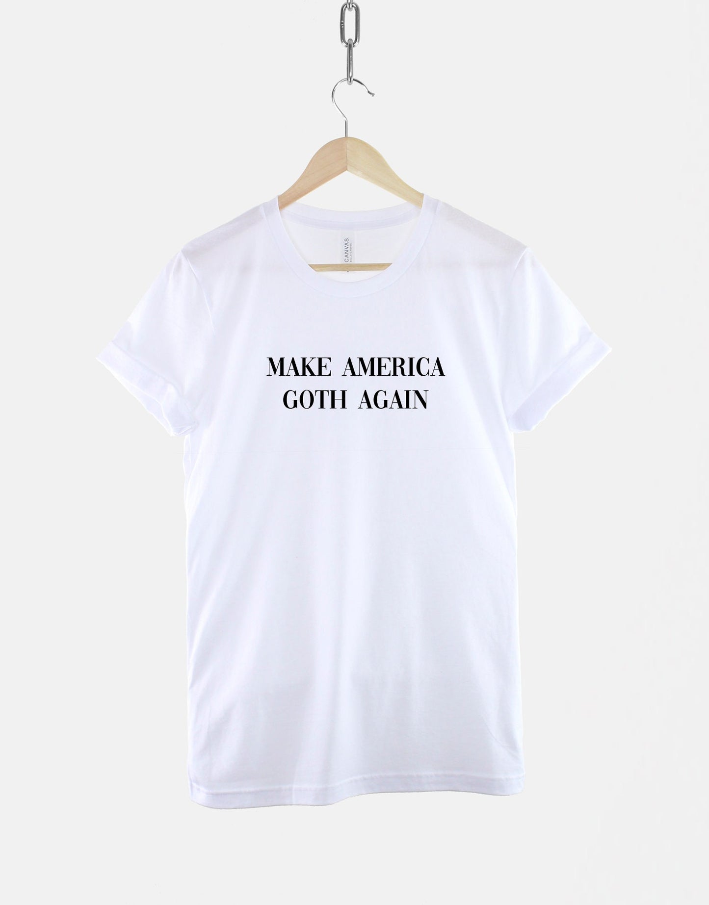 Make America Goth Again Tshirt - Build Bridges Not Walls Slogan T-Shirt