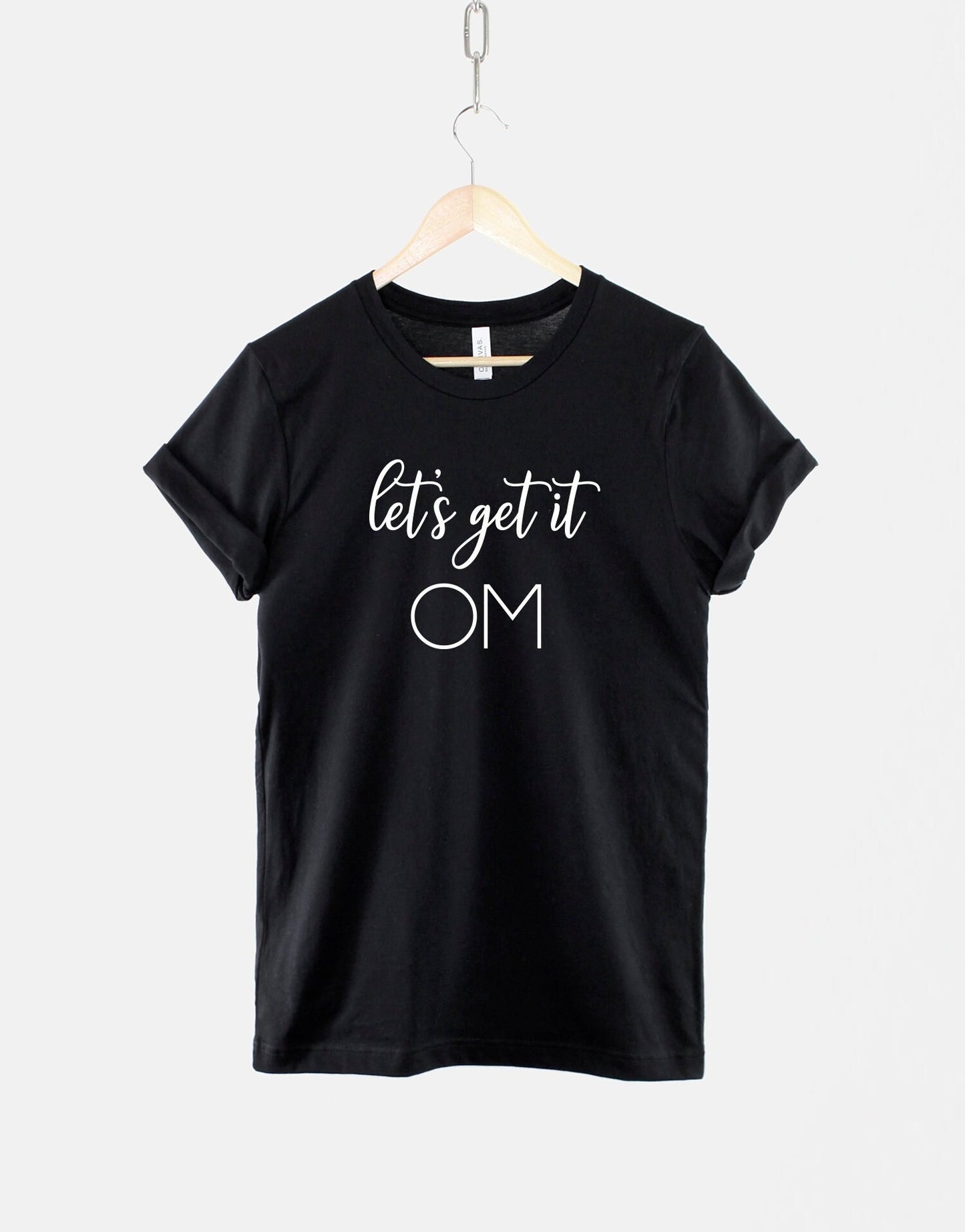 Let's Get It OM T-Shirt - Good Vibes Yoga Mantra Slogan T Shirt