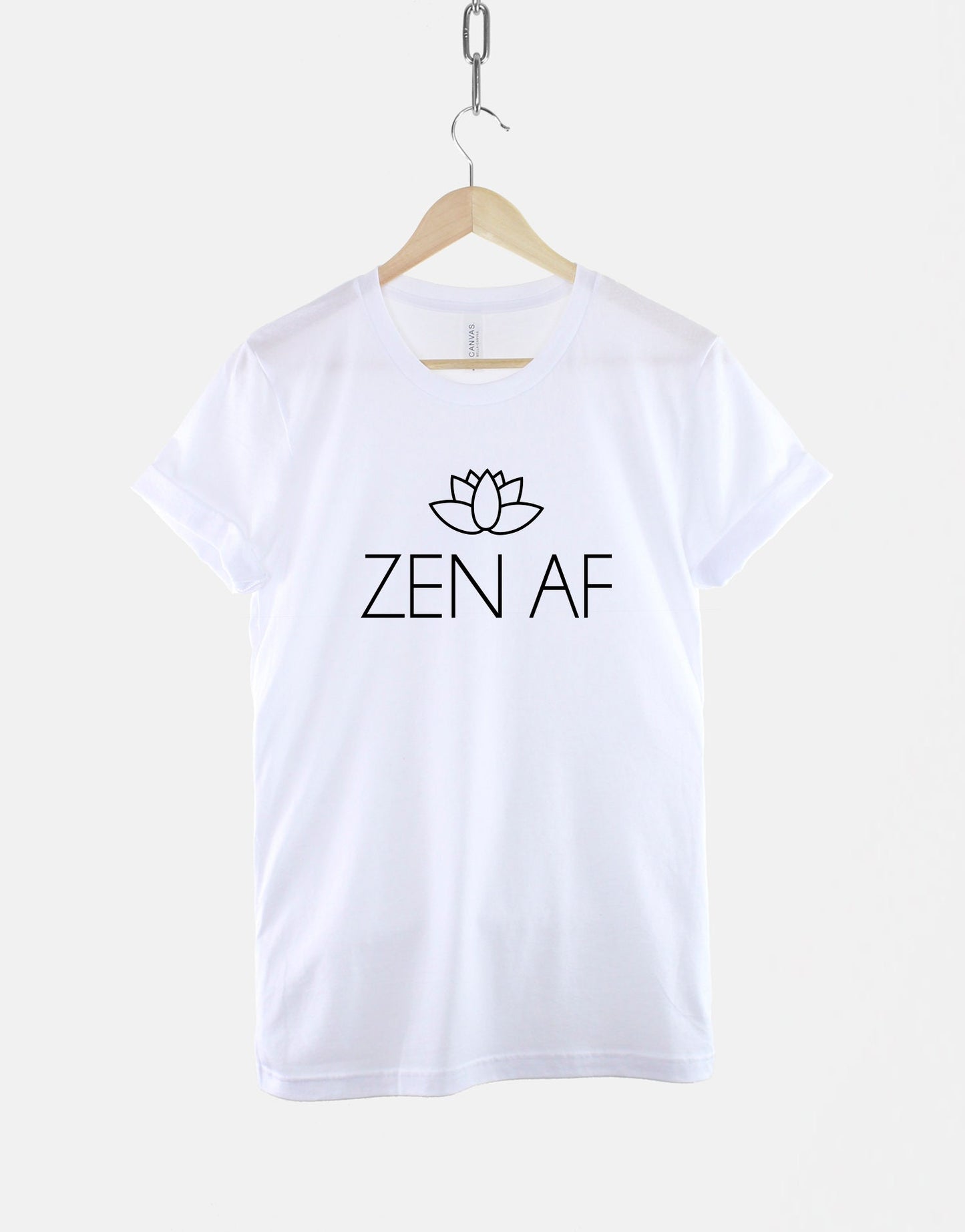 Zen T-Shirt - Zen AF T-Shirt - Yoga T-Shirt - Mantra Shirt - Zen Shirt