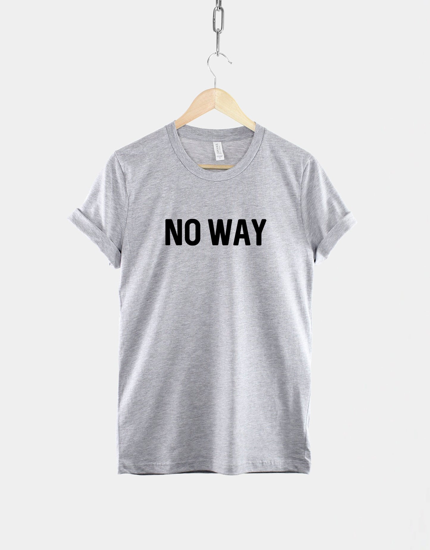 No Way T-Shirt - Womens Streetwear Slogan T-Shirt - Ladies Slogan Shirt