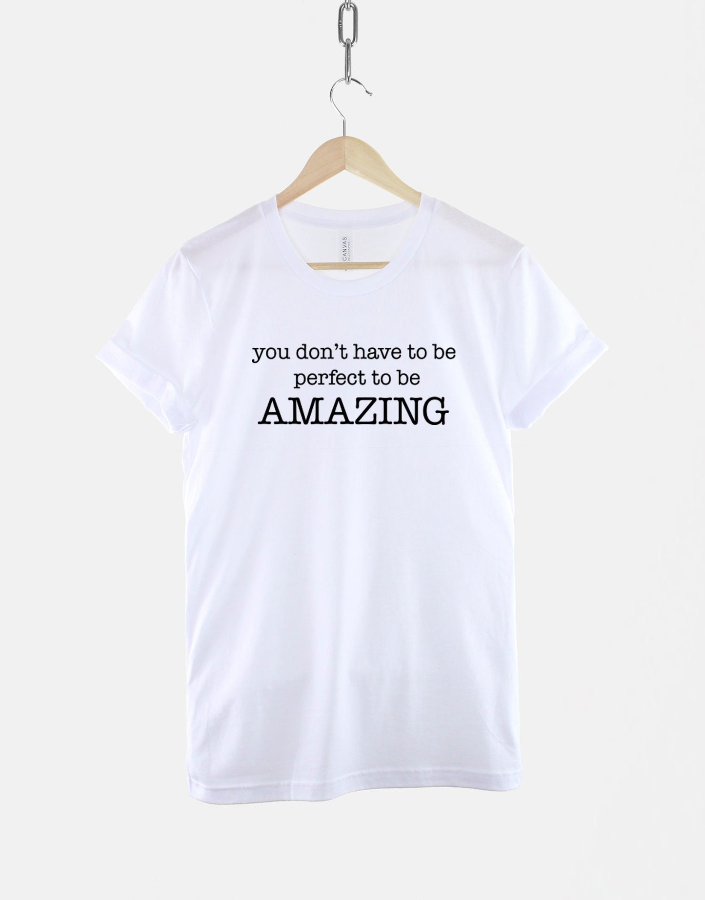 Not Perfect T-Shirt - Imperfect Shirt - You Don't Have To Be Perfect To Be Amazing Slogan TShirt