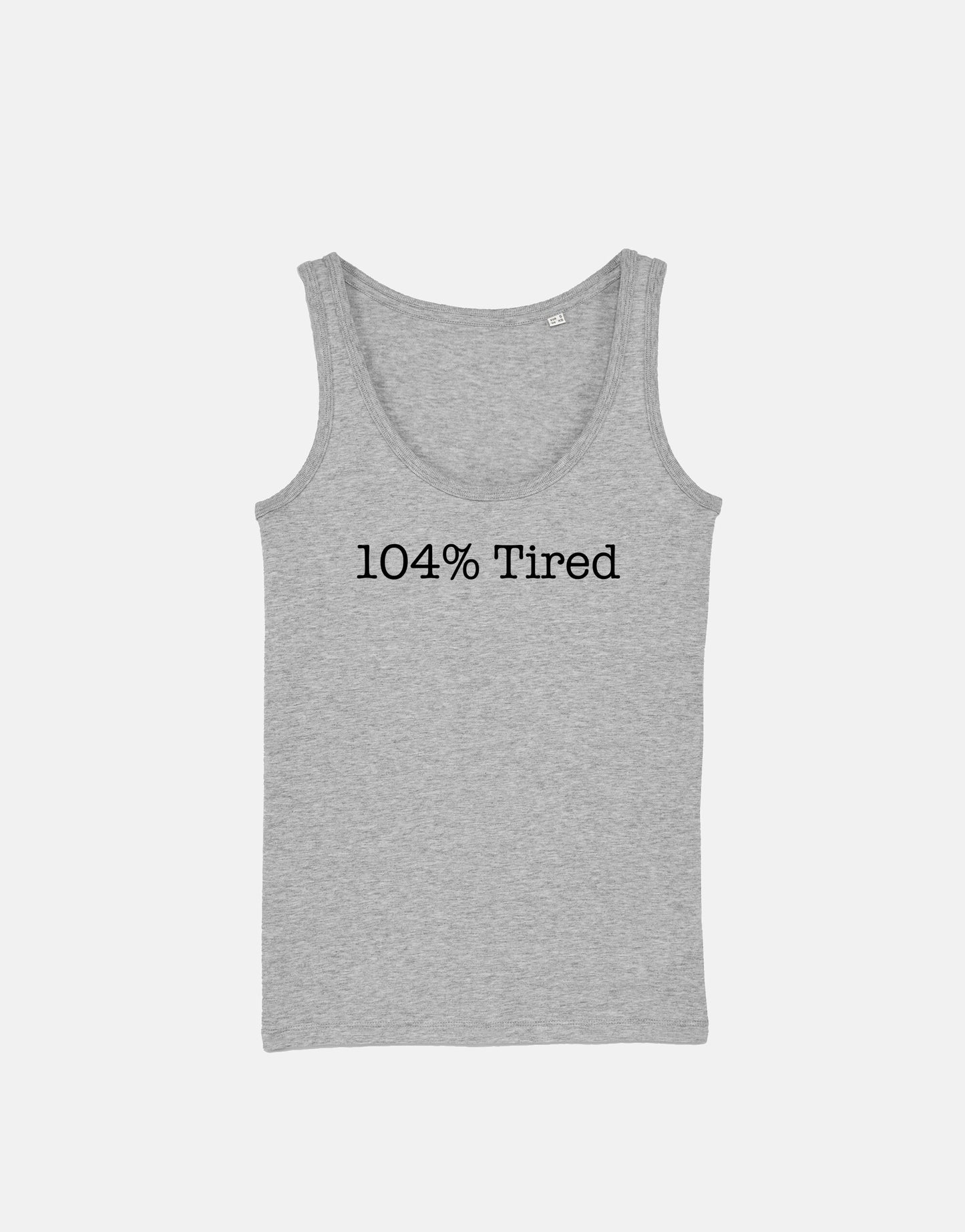 104% Tired Funny Womens Racerback Tank Top