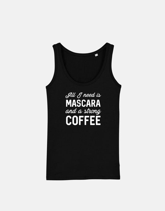 Mascara And Coffee Tank Top - All I Need Is Mascara And Coffee Caffeine Hung Over Womens Work Out Racer Back Vest