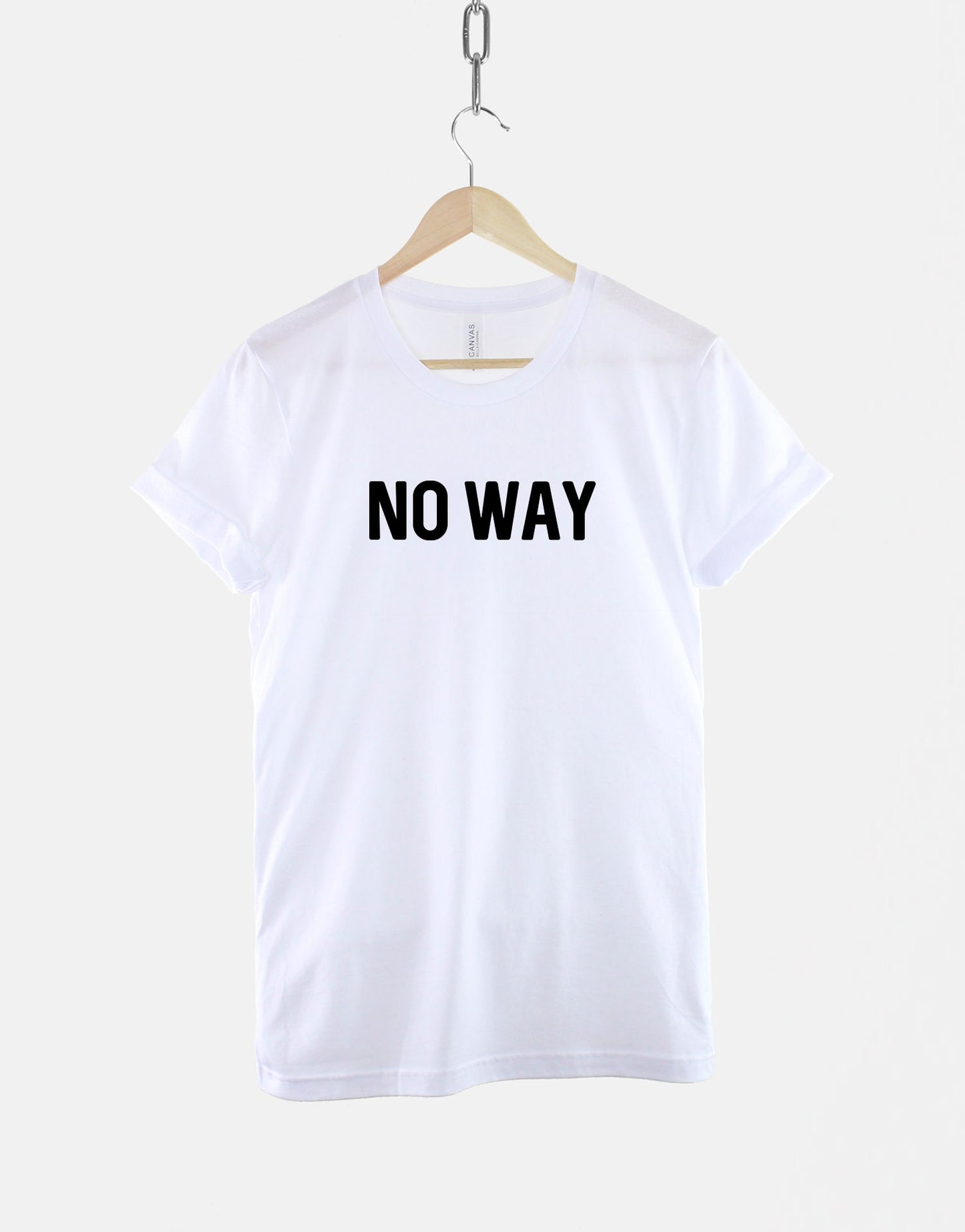 No Way T-Shirt - Womens Streetwear Slogan T-Shirt - Ladies Slogan Shirt