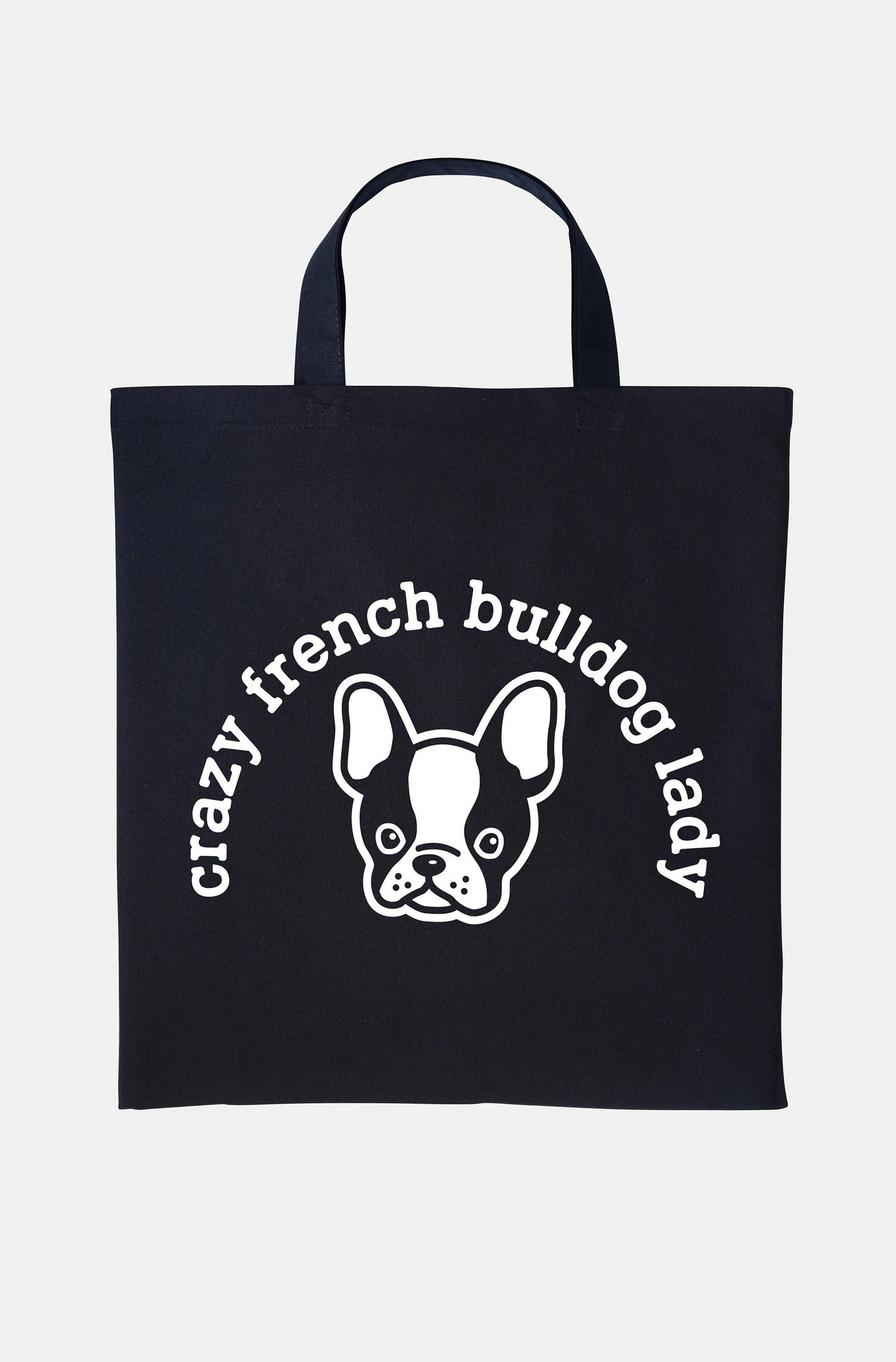 Dog Tote Bag - Dog Mom - Dog Lover Bag - French Bulldog Lover Shopping Bag- Crazy French Bulldog Lady - French Bulldog Owner Gift