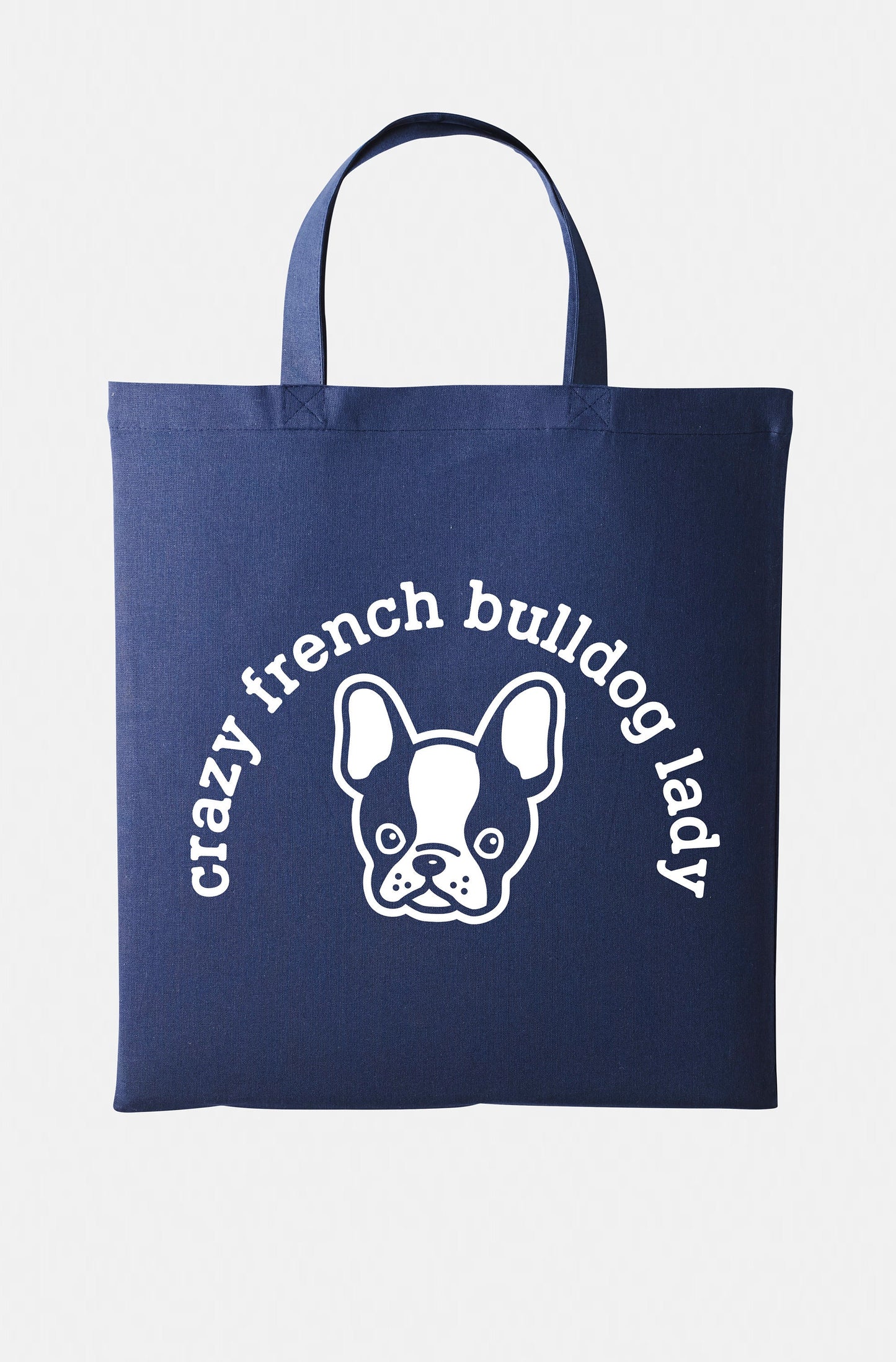 Dog Tote Bag - Dog Mom - Dog Lover Bag - French Bulldog Lover Shopping Bag- Crazy French Bulldog Lady - French Bulldog Owner Gift