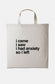 I Came I Saw I Had Anxiety So I Left Tote - Socially Awkward Shopping Bag Market Grocery Bag