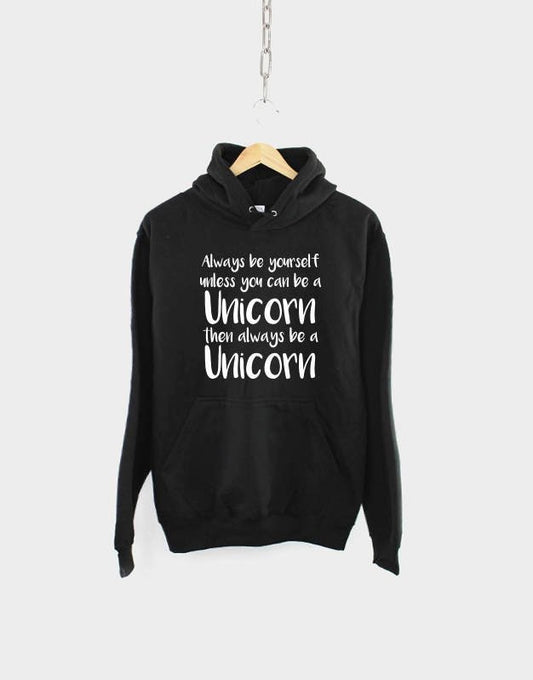 Kid Unicorn Hoodie - Always Be Yourself Unless You Can Be A Unicorn Hoodie