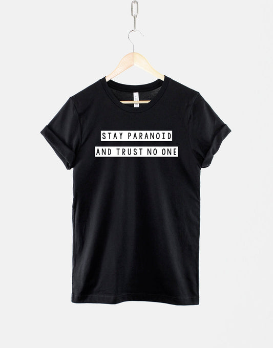 Stay Paranoid And Trust No One Tshirt - Anti Social T shirt