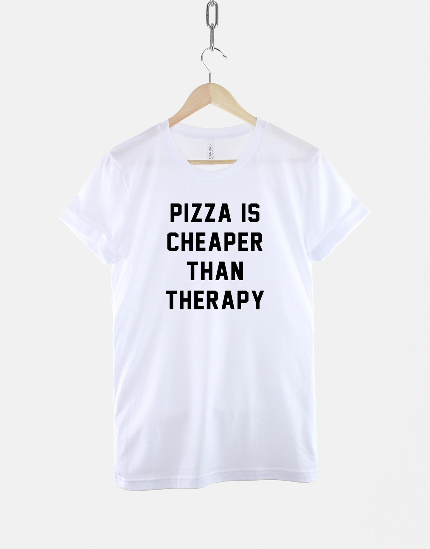 Pizza Is Cheaper Than Therapy Tshirt