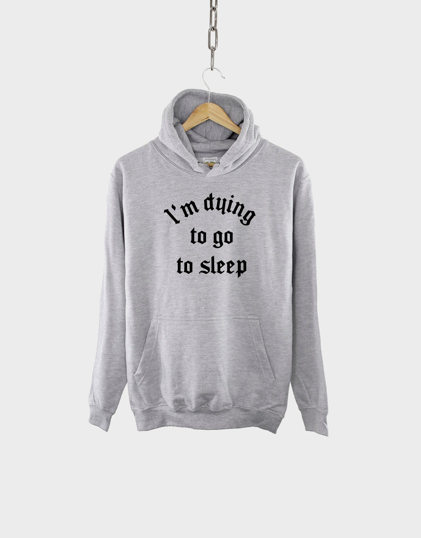 I'm Dying To Go To Sleep Goth Hoodie - Dead Gothic Horror Slogan Hoody