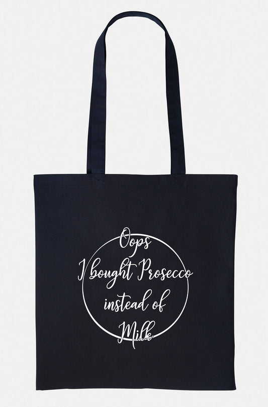 Oops I Bought Prosecco Instead Of Milk - Shopping Tote Bag