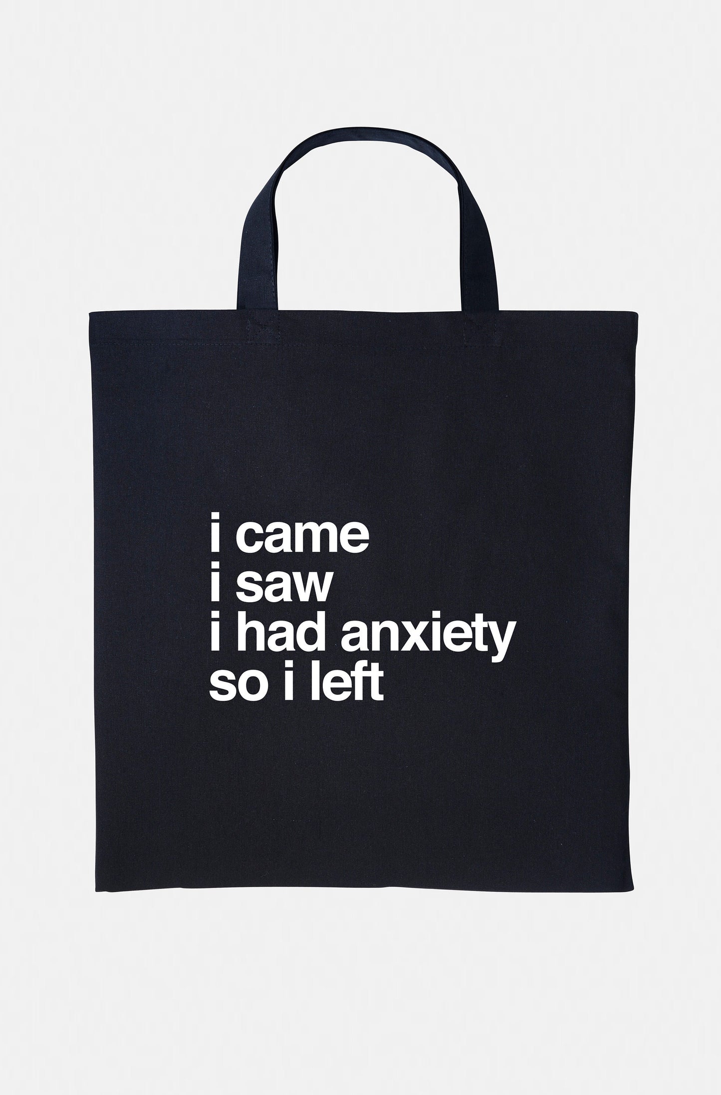 I Came I Saw I Had Anxiety So I Left Tote - Socially Awkward Shopping Bag Market Grocery Bag