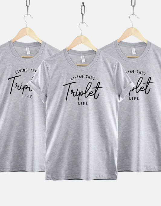 Living That Triplet Life TShirt - Squad Triplet Birthday T Shirts