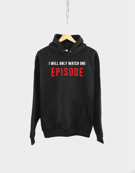 I Will Only Watch One Episode - Box Set Marathon Hoodie