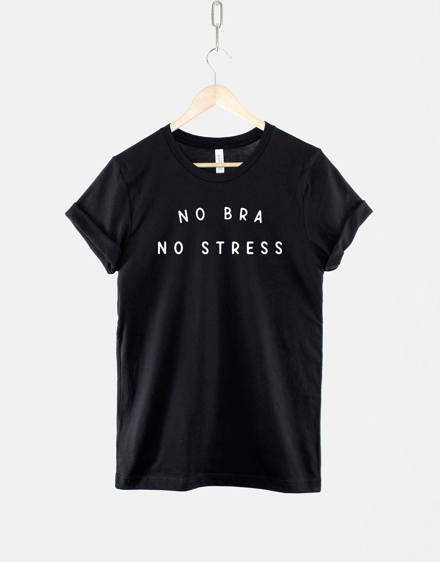 No Bra No Stress TShirt - Fashion Womens Good Vibes Only T Shirt