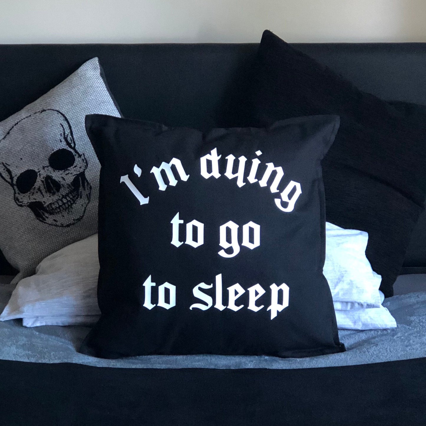 I'm Dying To Go To Sleep Throw Pillow - Black Gothic Home Decor