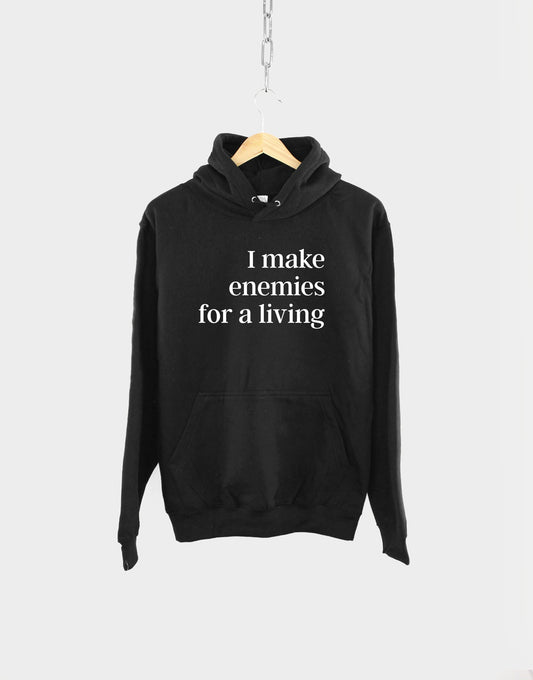 I Make Enemies For A Living - Motivational Hustle Woman Slogan Hoodie