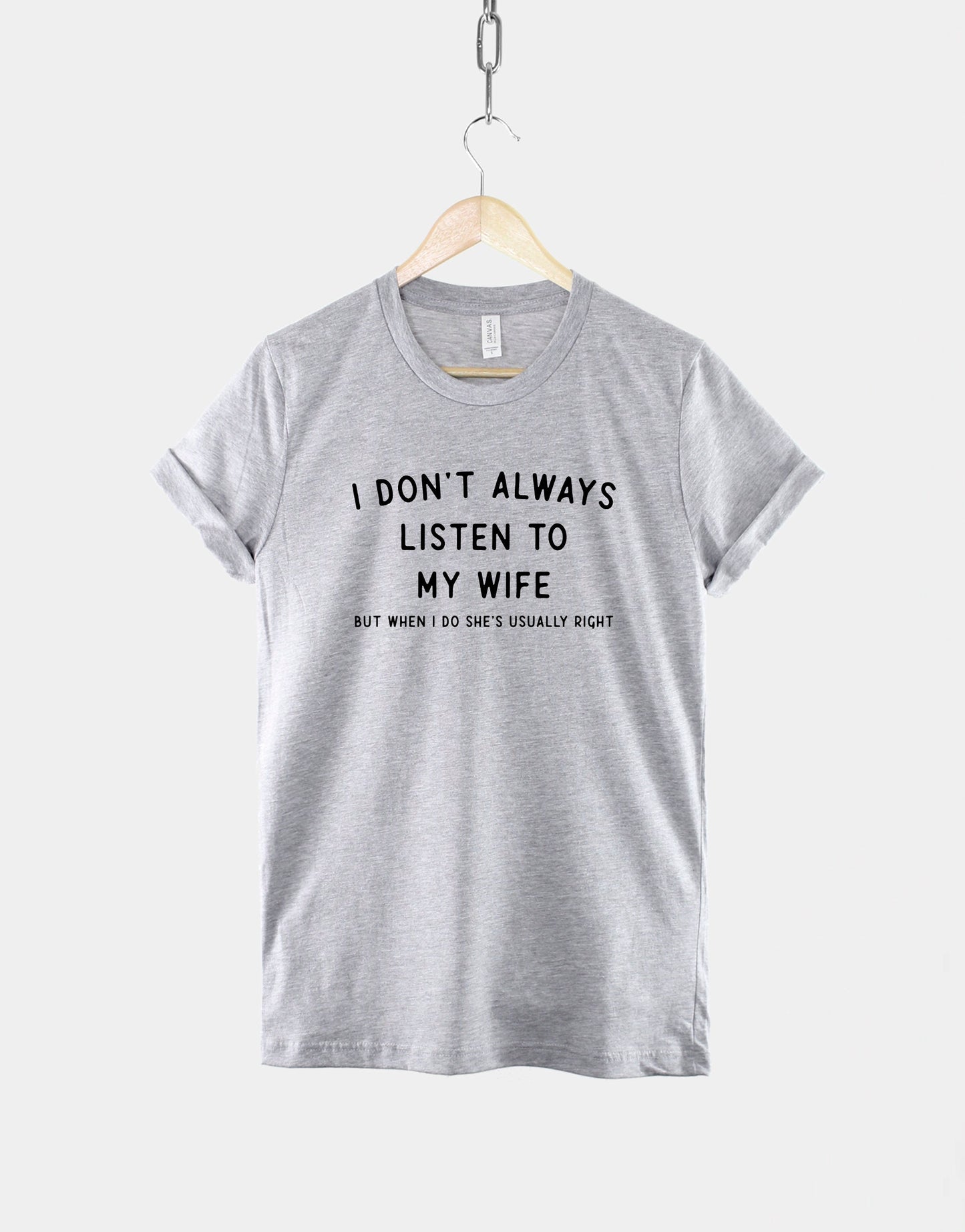 Husband T-Shirt - I Don't Always Listen To My Wife Funny Mens Slogan Shirt - Gifts For Him