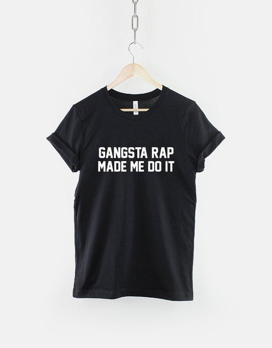 Gangsta Rap Made Me Do It Hip Hop Shirt