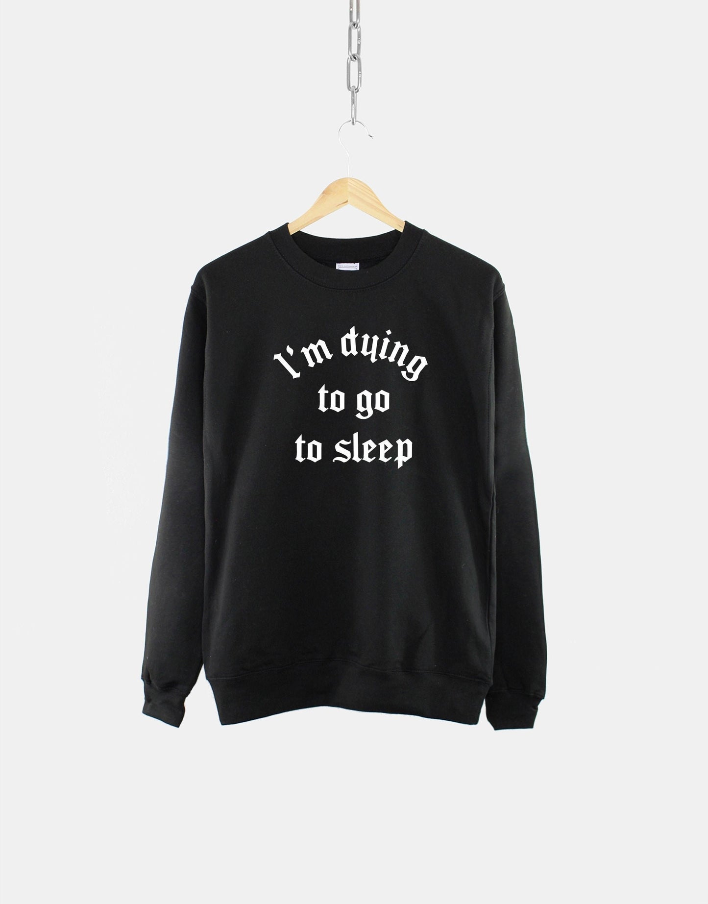 I'm Dying To Go To Sleep Goth Crew Neck Sweatshirt - Halloween Sweater